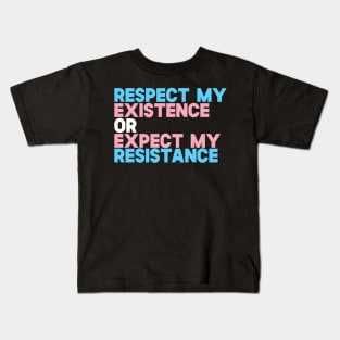 Respect My Existence Or Expect my Resistance Kids T-Shirt